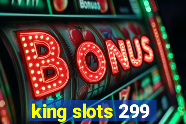 king slots 299